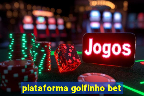 plataforma golfinho bet